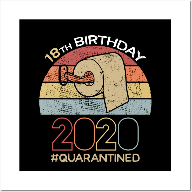 18th Birthday 2020 Quarantined Social Distancing Funny Quarantine Wall Art by DragonTees